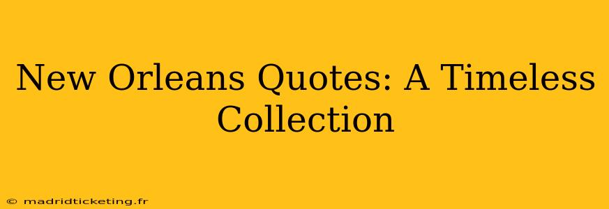 New Orleans Quotes: A Timeless Collection
