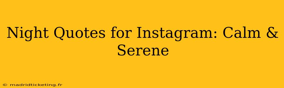 Night Quotes for Instagram: Calm & Serene