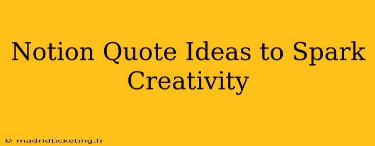 Notion Quote Ideas to Spark Creativity