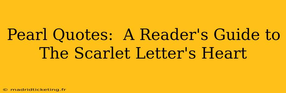 Pearl Quotes:  A Reader's Guide to The Scarlet Letter's Heart