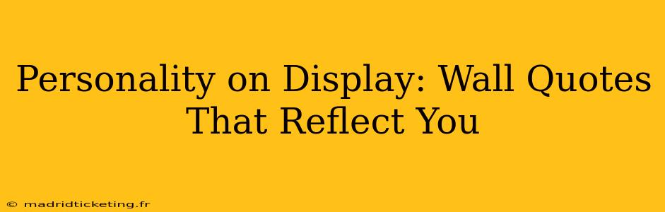Personality on Display: Wall Quotes That Reflect You