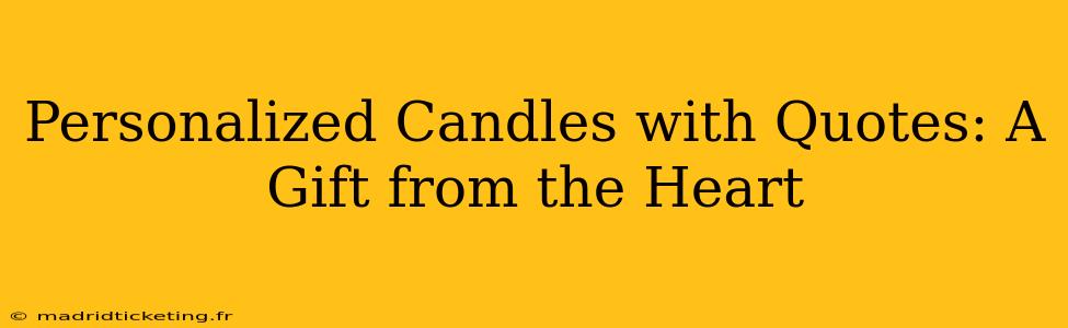 Personalized Candles with Quotes: A Gift from the Heart