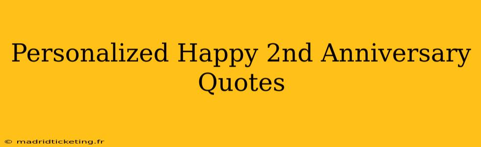 Personalized Happy 2nd Anniversary Quotes