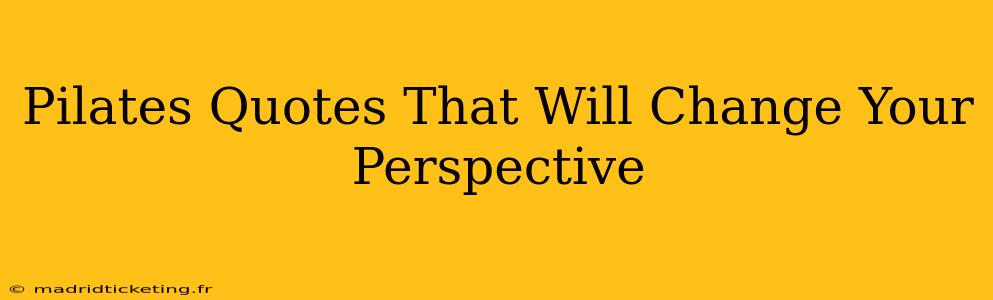 Pilates Quotes That Will Change Your Perspective