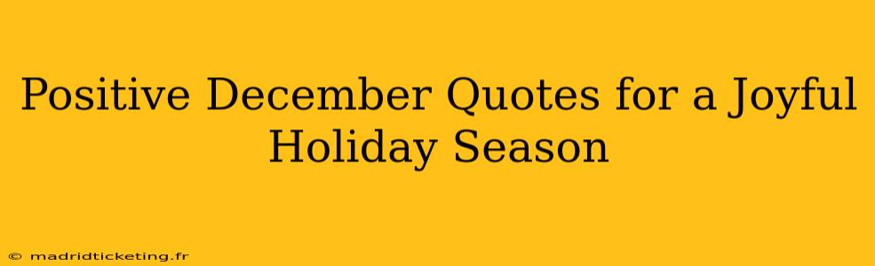 Positive December Quotes for a Joyful Holiday Season