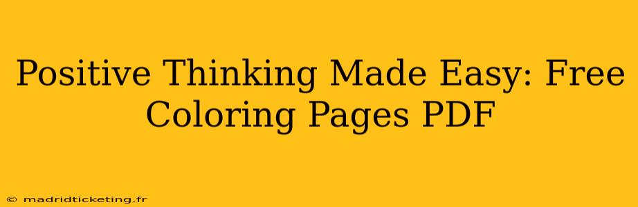 Positive Thinking Made Easy: Free Coloring Pages PDF