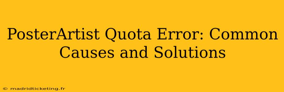 PosterArtist Quota Error: Common Causes and Solutions