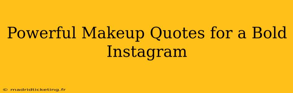 Powerful Makeup Quotes for a Bold Instagram