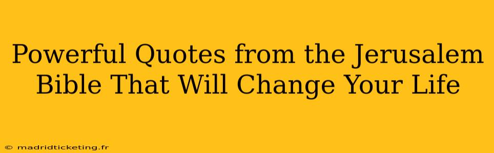 Powerful Quotes from the Jerusalem Bible That Will Change Your Life
