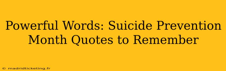 Powerful Words: Suicide Prevention Month Quotes to Remember