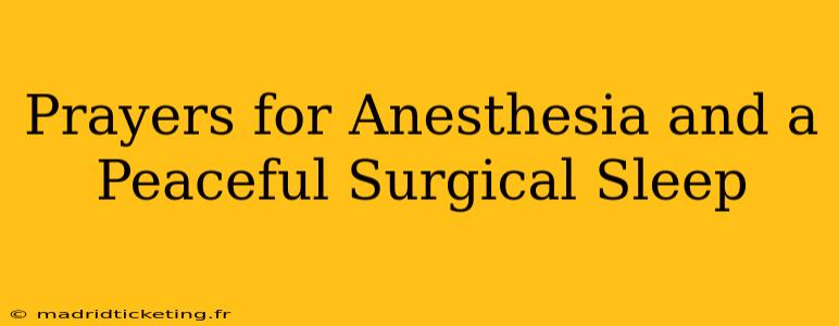 Prayers for Anesthesia and a Peaceful Surgical Sleep