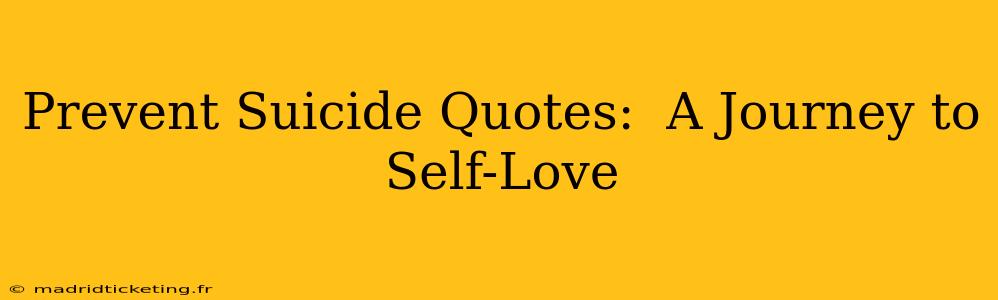 Prevent Suicide Quotes:  A Journey to Self-Love