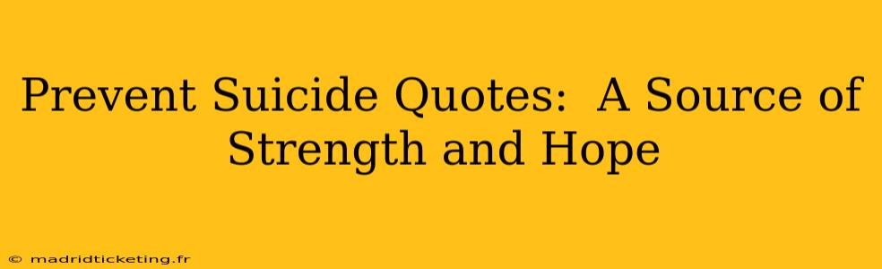 Prevent Suicide Quotes:  A Source of Strength and Hope