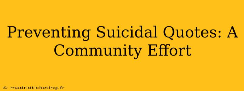 Preventing Suicidal Quotes: A Community Effort