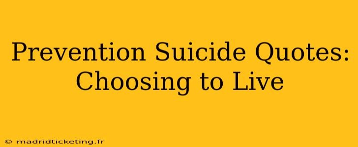 Prevention Suicide Quotes:  Choosing to Live