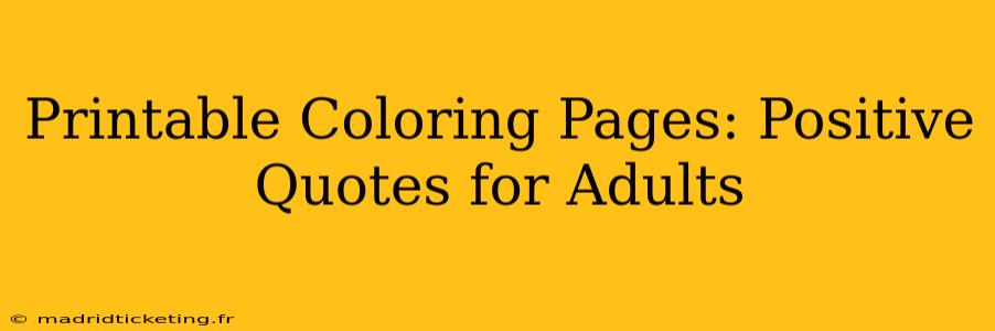 Printable Coloring Pages: Positive Quotes for Adults