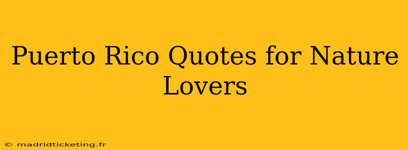 Puerto Rico Quotes for Nature Lovers