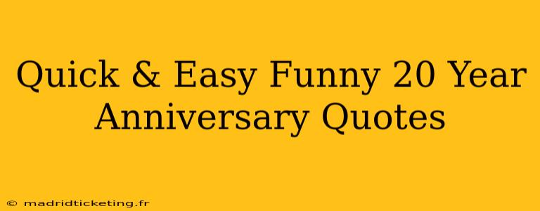 Quick & Easy Funny 20 Year Anniversary Quotes
