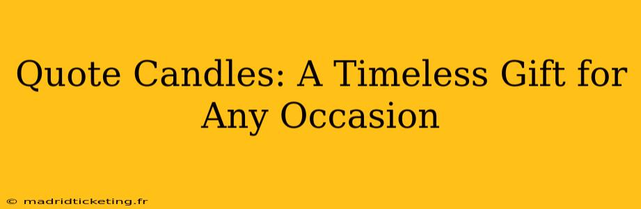 Quote Candles: A Timeless Gift for Any Occasion