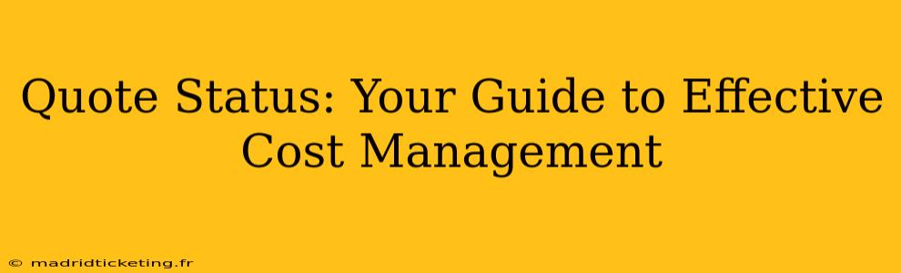 Quote Status: Your Guide to Effective Cost Management
