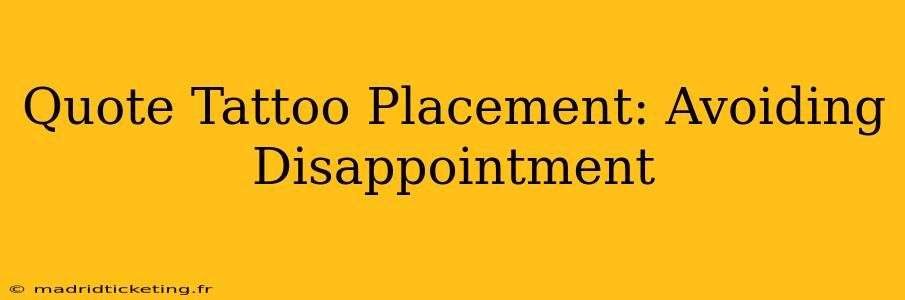 Quote Tattoo Placement: Avoiding Disappointment