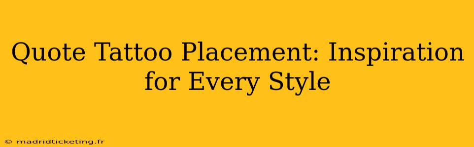 Quote Tattoo Placement: Inspiration for Every Style