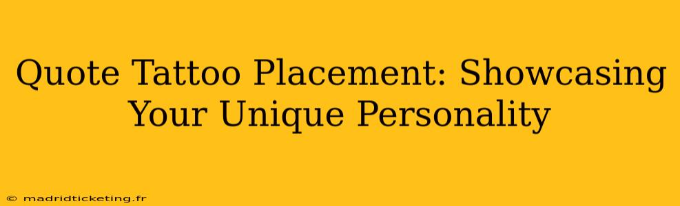 Quote Tattoo Placement: Showcasing Your Unique Personality