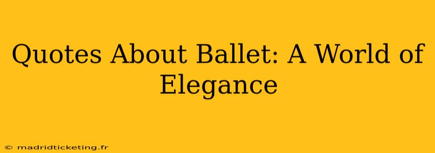 Quotes About Ballet: A World of Elegance