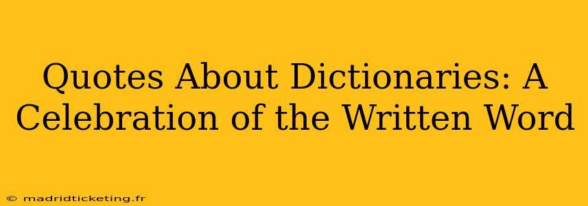 Quotes About Dictionaries: A Celebration of the Written Word