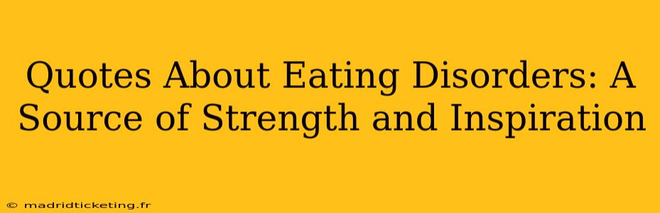Quotes About Eating Disorders: A Source of Strength and Inspiration
