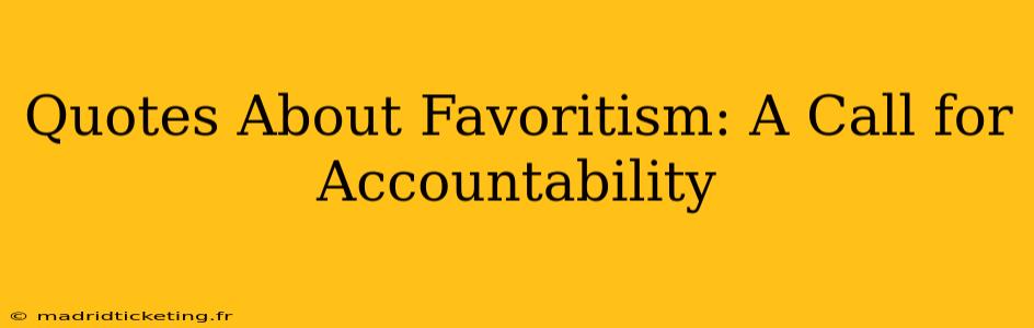 Quotes About Favoritism: A Call for Accountability