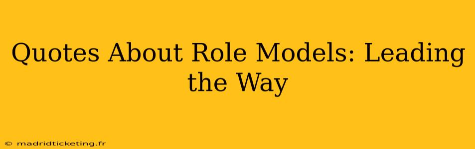 Quotes About Role Models: Leading the Way