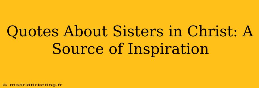 Quotes About Sisters in Christ: A Source of Inspiration
