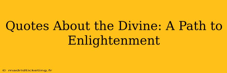 Quotes About the Divine: A Path to Enlightenment