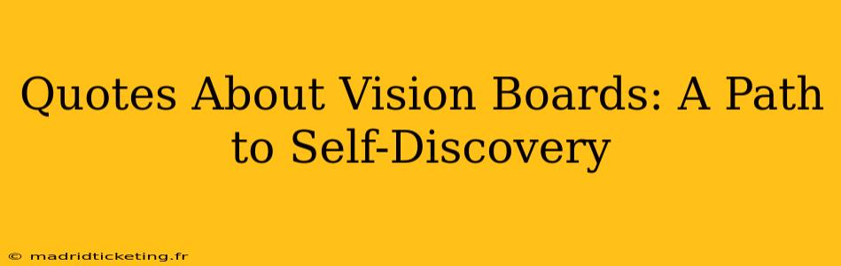 Quotes About Vision Boards: A Path to Self-Discovery