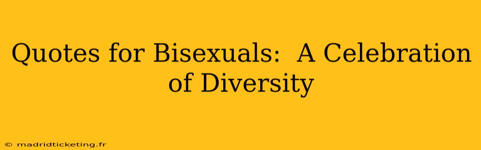 Quotes for Bisexuals:  A Celebration of Diversity