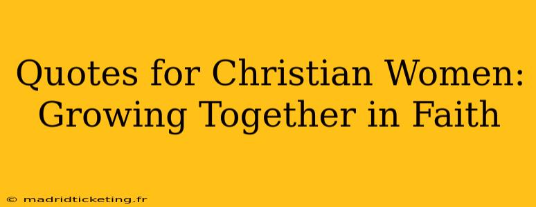 Quotes for Christian Women: Growing Together in Faith