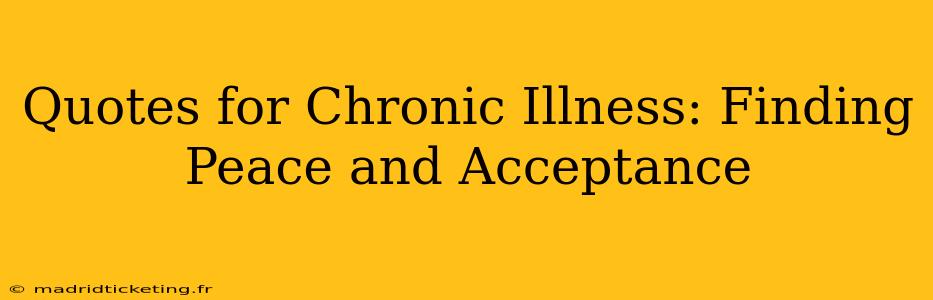 Quotes for Chronic Illness: Finding Peace and Acceptance