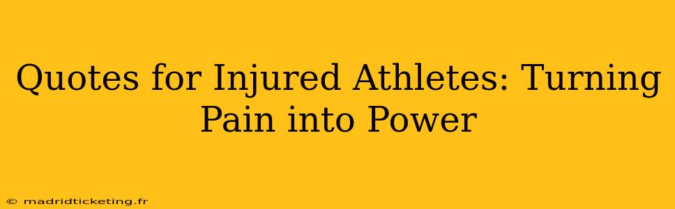 Quotes for Injured Athletes: Turning Pain into Power