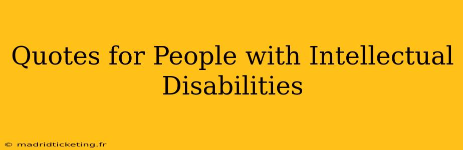 Quotes for People with Intellectual Disabilities