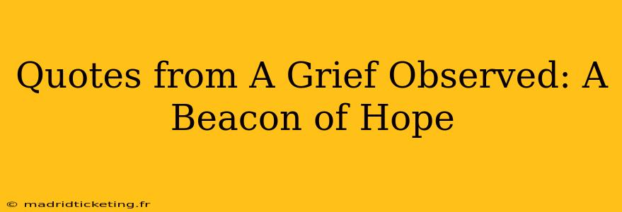 Quotes from A Grief Observed: A Beacon of Hope
