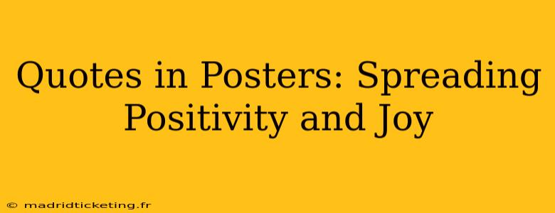 Quotes in Posters: Spreading Positivity and Joy