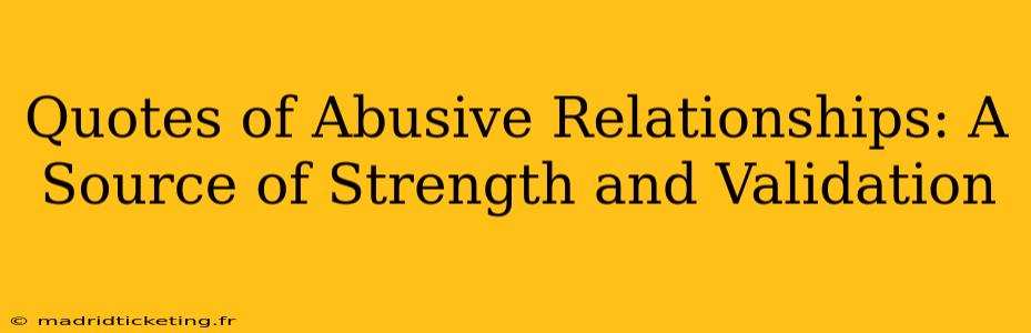 Quotes of Abusive Relationships: A Source of Strength and Validation