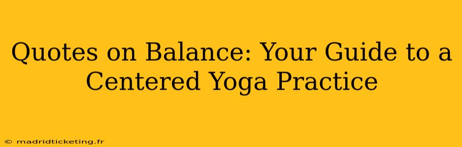 Quotes on Balance: Your Guide to a Centered Yoga Practice