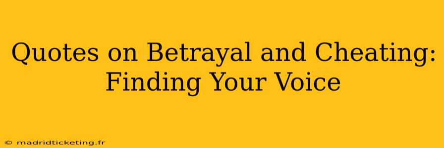 Quotes on Betrayal and Cheating: Finding Your Voice