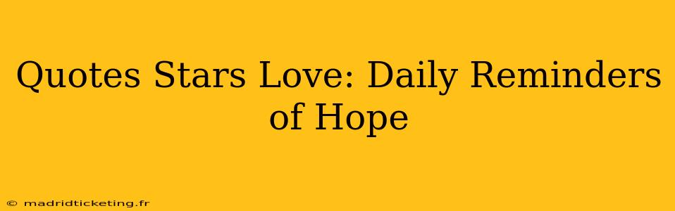 Quotes Stars Love: Daily Reminders of Hope