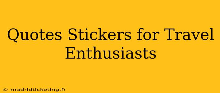 Quotes Stickers for Travel Enthusiasts