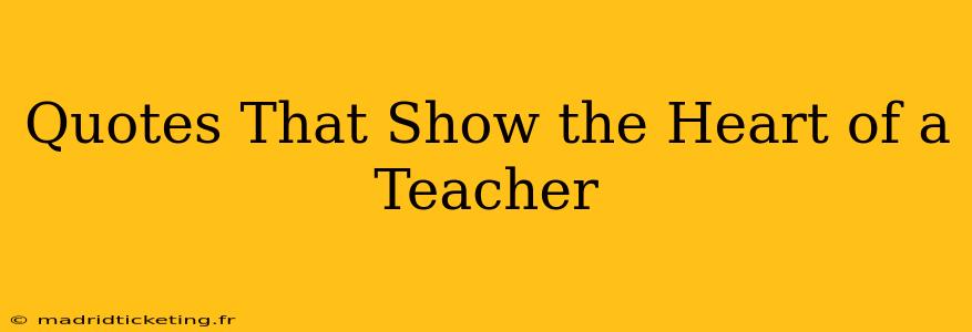 Quotes That Show the Heart of a Teacher