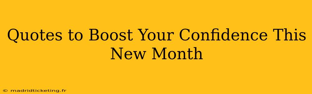 Quotes to Boost Your Confidence This New Month