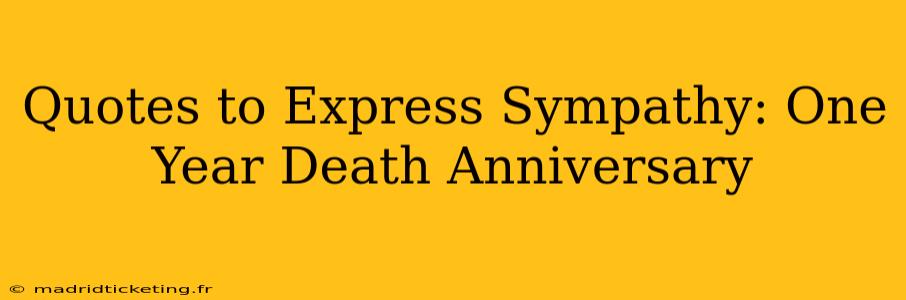 Quotes to Express Sympathy: One Year Death Anniversary